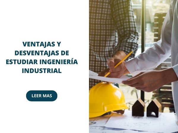 Ventajas y desventajas de estudiar ingeniería industrial