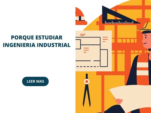 Por que estudiar ingenieria industrial
