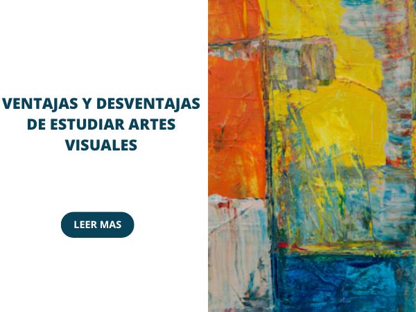 ventajas y desventajas de estudiar artes visuales